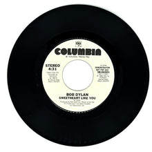 Load image into Gallery viewer, Bob Dylan : SWEETHEART LIKE YOU/ SWEETHEART LIKE YOU
