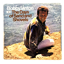 Load image into Gallery viewer, Bobby Vinton : THE DAYS OF SAND AND SHOVELS/ SO MANY LONELY GIRLS
