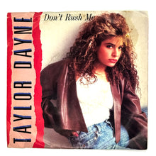 Load image into Gallery viewer, Taylor Dayne : DON&#39;T RUSH ME/ IN THE DARKNESS
