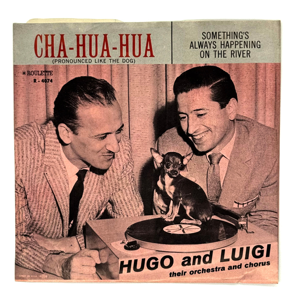 Hugo and Luigi : CHA-HUA-HUA/ SOMETHING'S ALWAYS HAPPENING ON THE RIVER