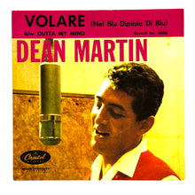 Load image into Gallery viewer, Dean Martin : VOLARE (NEL BLUE DIPINTO DI BLU)/ OUTTA MY MIND
