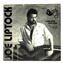 Load image into Gallery viewer, Joe Liptock with Special Blends : I CAN GIVE YOU LOVE/ THE LOVE SHE FOUND IN ME
