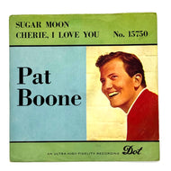 Pat Boone : SUGAR MOON/ CHERIE, I LOVE YOU