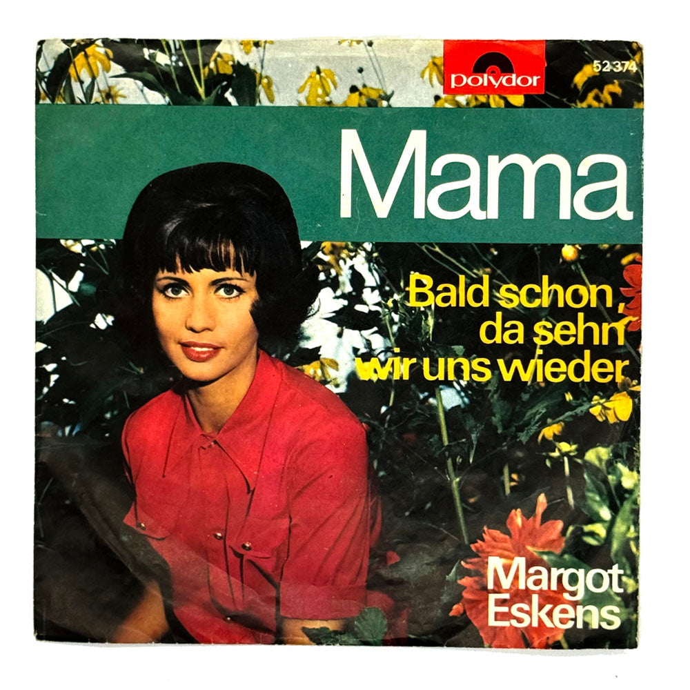 Margot Eskens : MAMA/ BALD SCHON, DA SEHR WIR UNS WIEDER