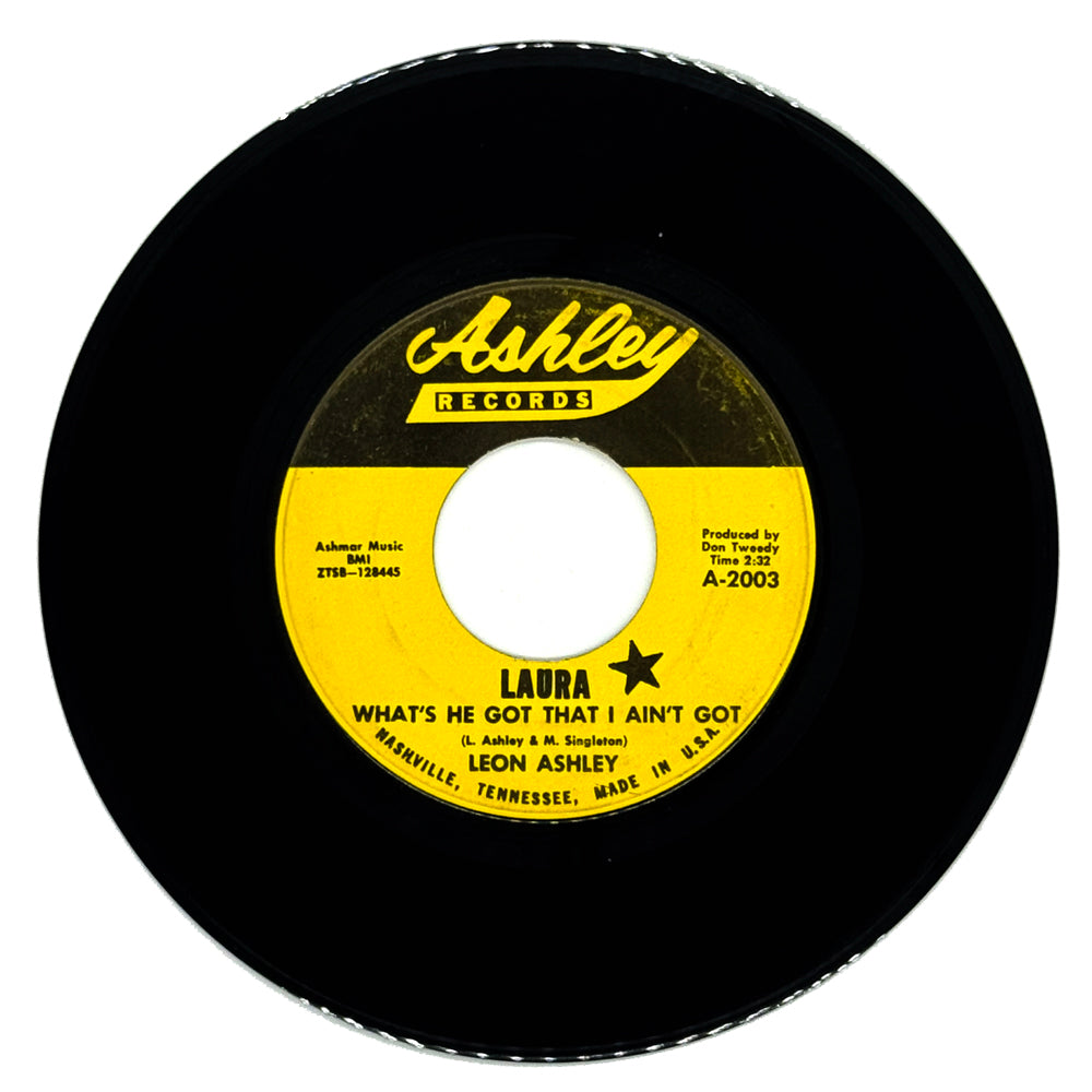 Leon Ashley : LAURA WHAT'S HE GOT THAT I AIN'T GOT/ WITH THE HELP OF THE WINE
