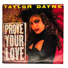 Load image into Gallery viewer, Taylor Dayne : PROVE YOUR LOVE/ UPON THE JOURNEY&#39;S END
