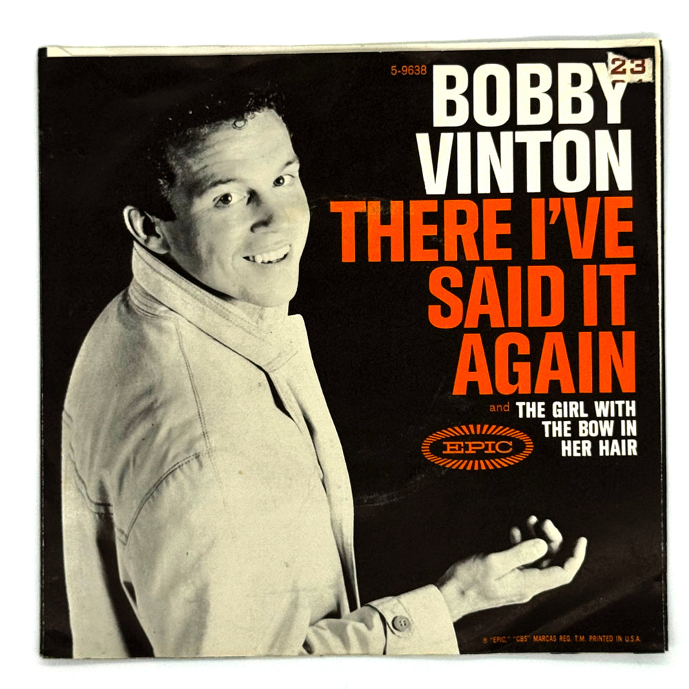 Bobby Vinton : THERE! I'VE SAID IT AGAIN/ THE GIRL WITH THE BOW IN HER HAIR