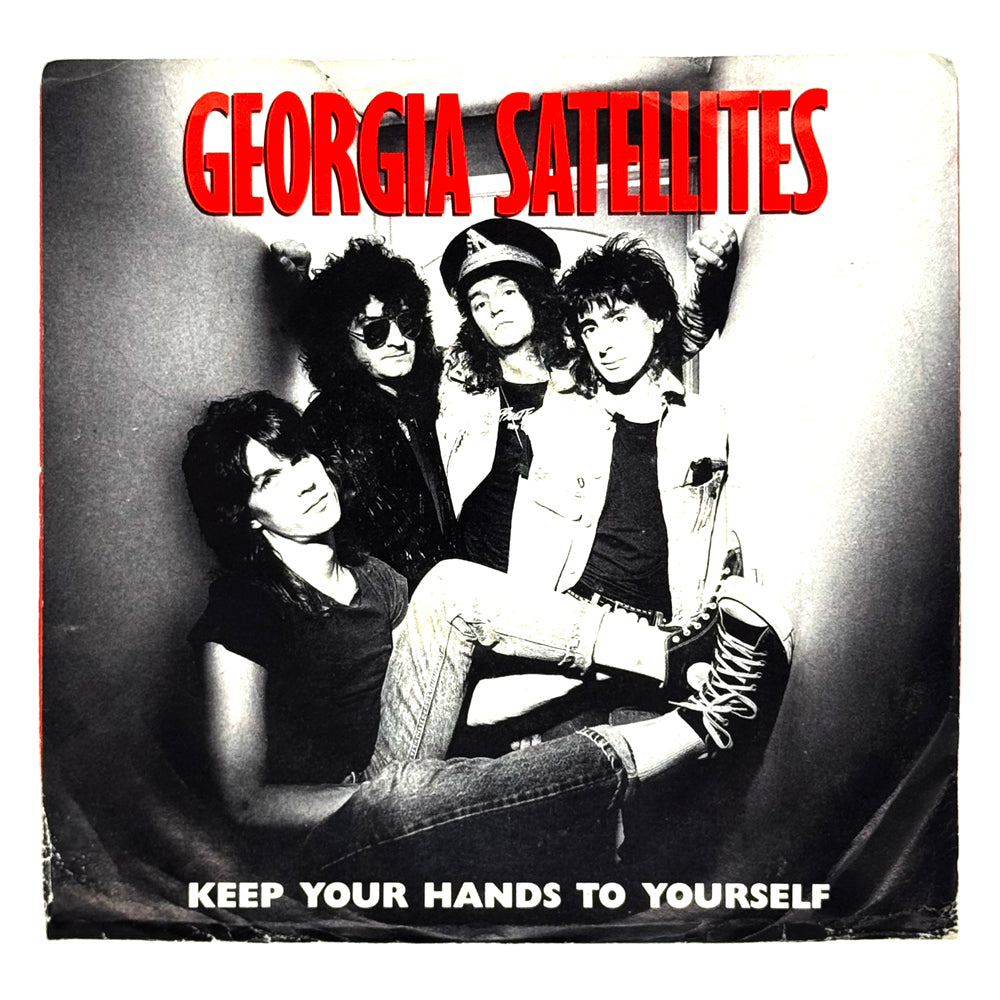 Georgia Satellites : KEEP YOUR HANDS TO YOURSELF/ CAN'T STAND THE PAIN