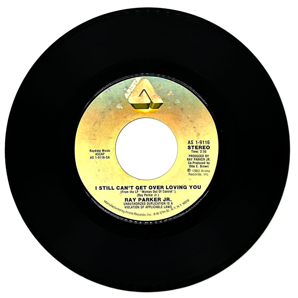 Ray Parker Jr : I STILL CAN'T GET OVER LOVING YOU/ SHE STILL FEELS THE NEED