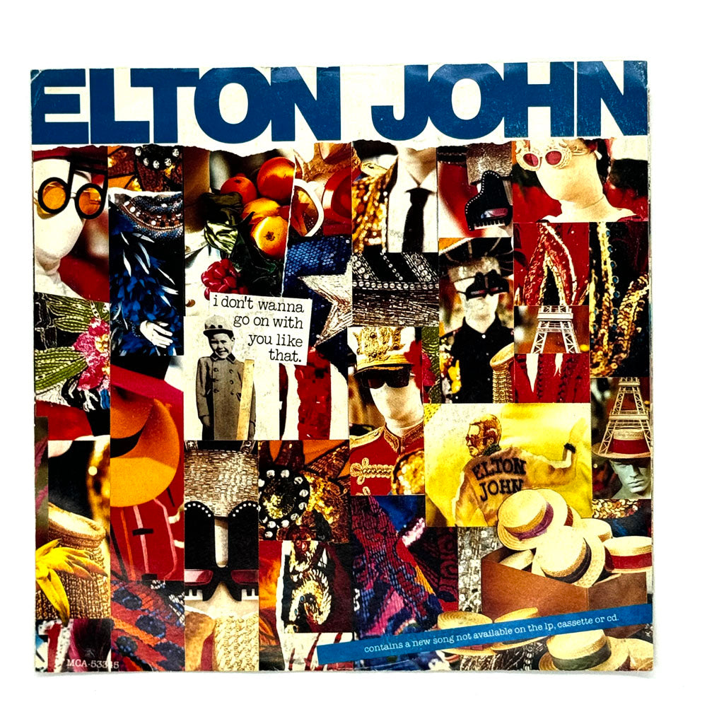 Elton John : I DON'T WANNA GO ON WITH YOU LIKE THAT/ ROPE AROUND A FOOL