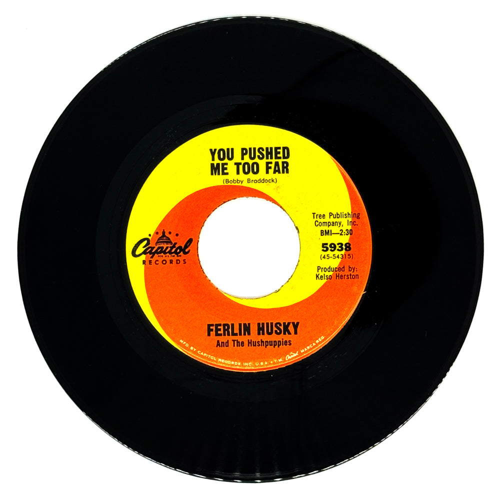 Ferlin Husky And The Hushpuppies: YOU PUSHED ME TOO FAR/ THE BRIDGE I HAVE NEVER CROSSED