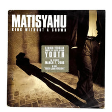 Load image into Gallery viewer, Matisyahu : KING WITHOUT A CROWN/ YOUTH (DUB VERSION)
