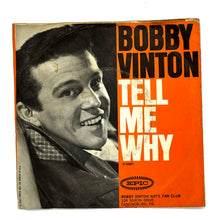 Load image into Gallery viewer, Bobby Vinton : TELL ME WHY/ REMEMBERING
