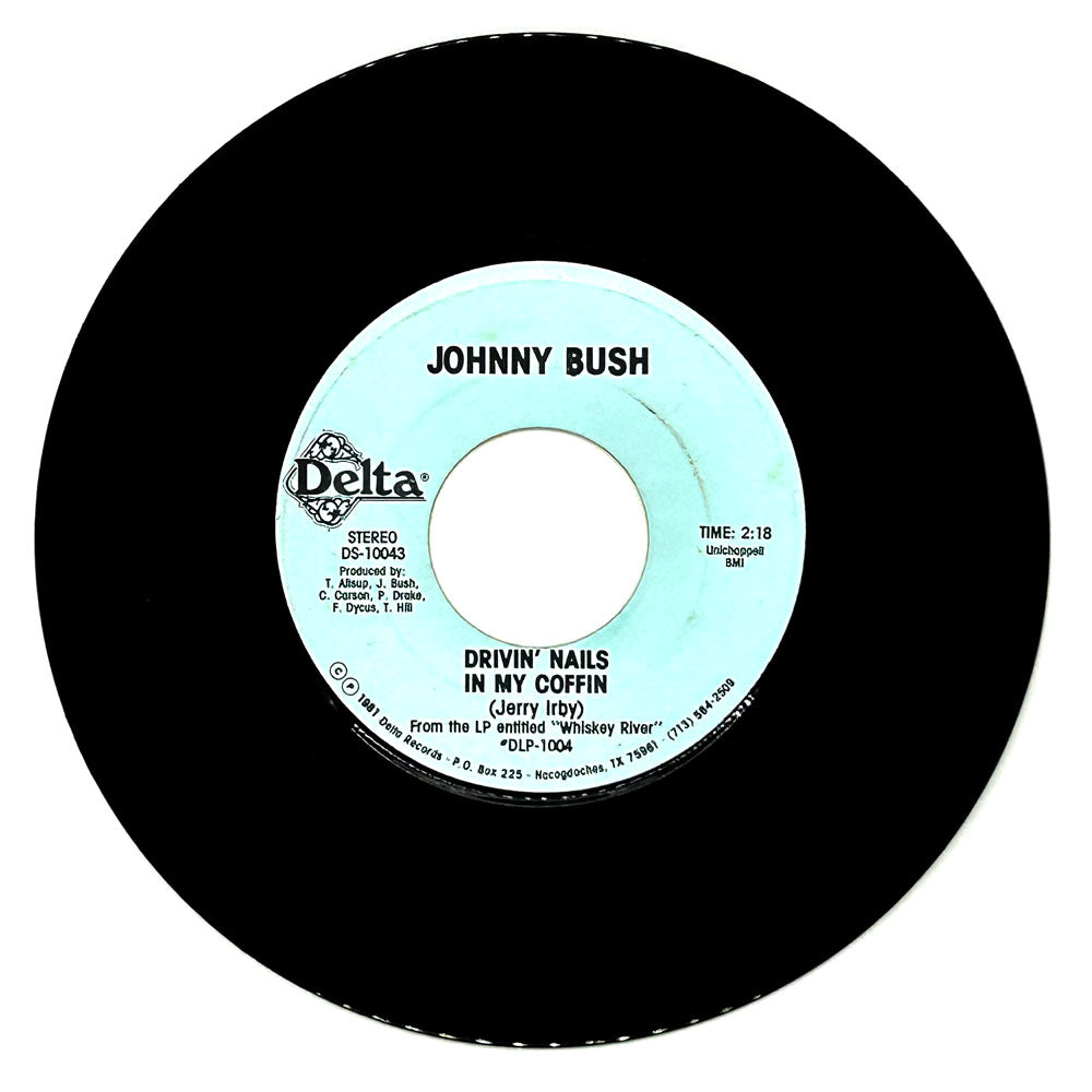 Johnny Bush : DRIVIN' NAILS IN MY COFFIN/ DRIVIN' NAILS IN MY COFFIN