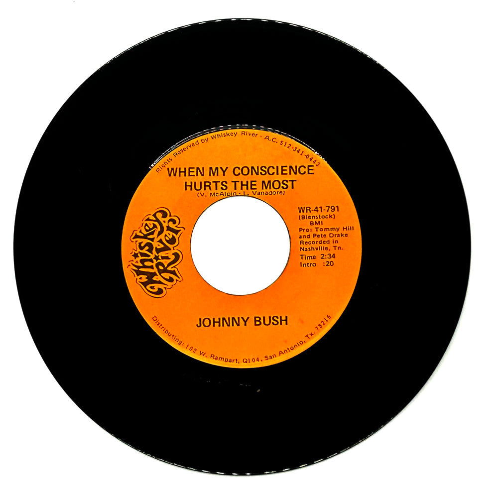 Johnny Bush : WHEN MY CONSCIENCE HURTS THE MOST/ DRIVIN' NAILS IN MY COFFIN