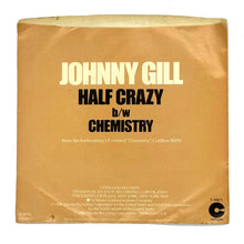 Load image into Gallery viewer, Johnny Gill : HALF CRAZY/ CHEMISTRY
