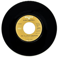 Glen Campbell : TRY A LITTLE KINDNESS/ IT'S ONLY MAKE BELIEVE