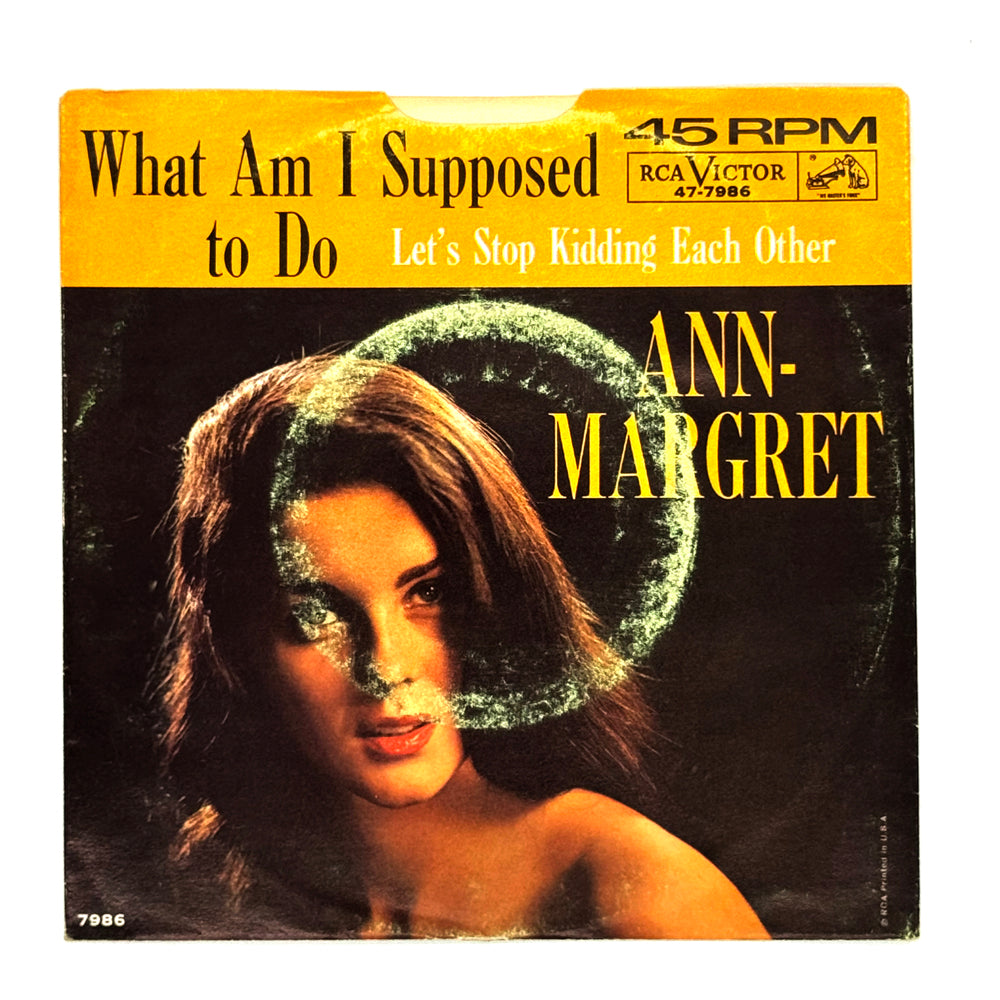 Ann-Margret :  WHAT AM I SUPPOSED TO DO/ LET'S STOP KIDDING EACH OTHER