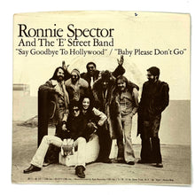 Load image into Gallery viewer, • Ronnie Spector And The &#39;E&#39; Street Band : SAY GOODBYE TO HOLLYWOOD/ PLEASE BABY DON&#39;T GO
