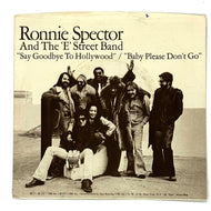 • Ronnie Spector And The 'E' Street Band : SAY GOODBYE TO HOLLYWOOD/ PLEASE BABY DON'T GO