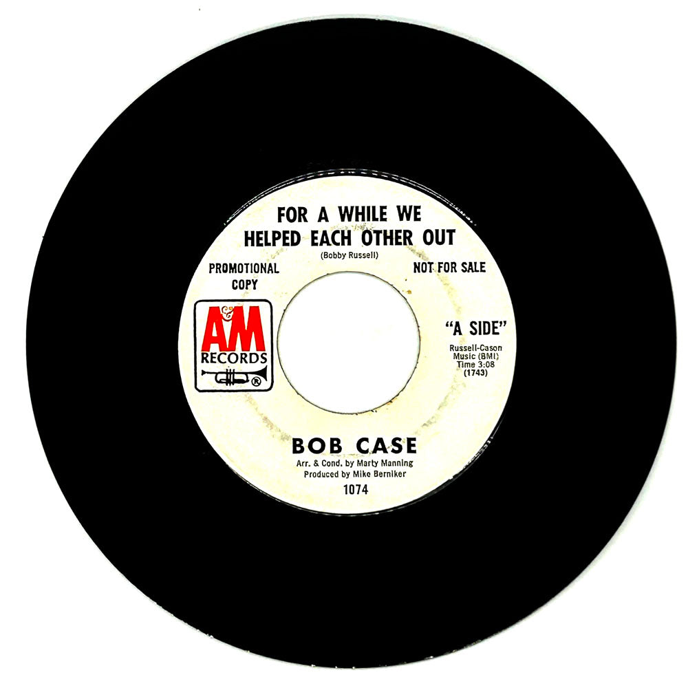 Bob Case : FOR A WHILE WE HELPED EACH OTHER OUT/ WHEN I'M WRONG (YOU NEVER FORGET)