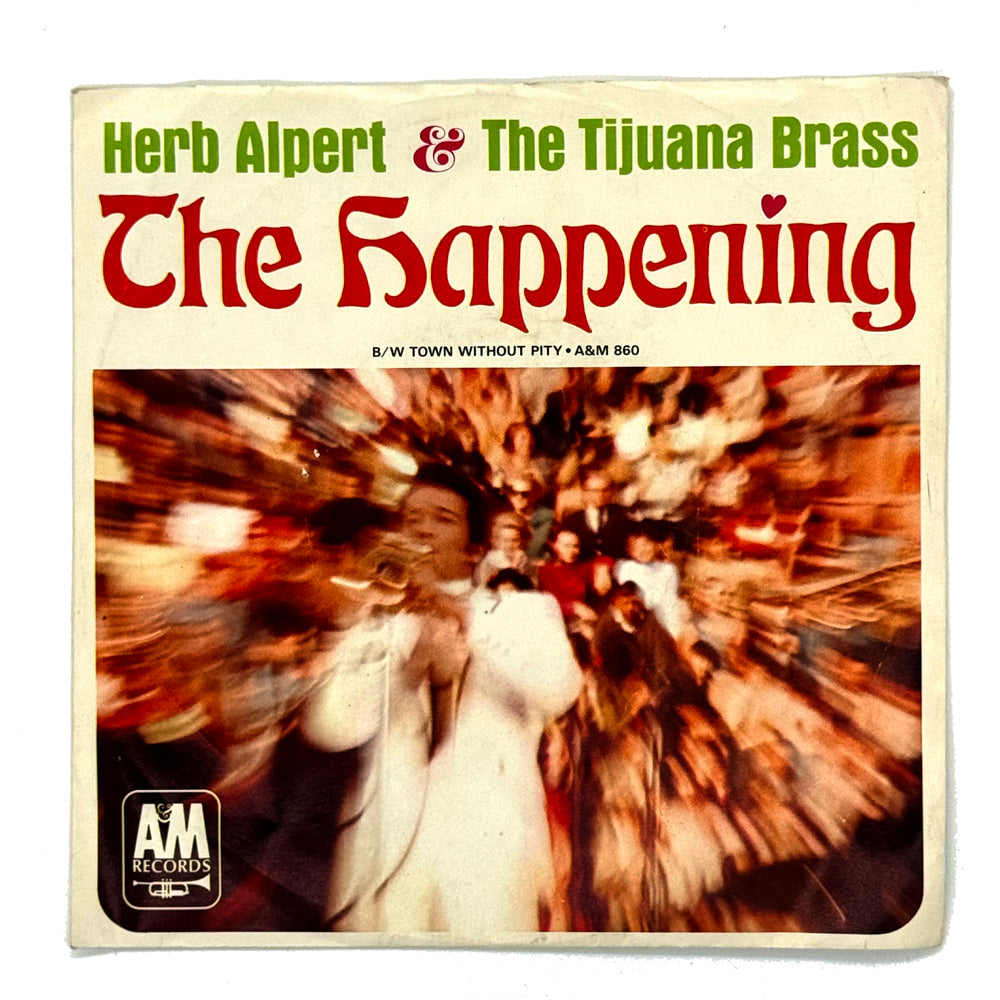 Herb Alpert & The Tijuana Brass : THE HAPPENING/ TOWN WITHOUT PITY