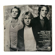 Load image into Gallery viewer, Police, The : DON&#39;T STAND SO CLOSE TO ME/ A SERMON
