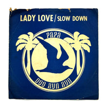 Load image into Gallery viewer, Papa Doo Run Run : LADY LOVE/ SLOW DOWN
