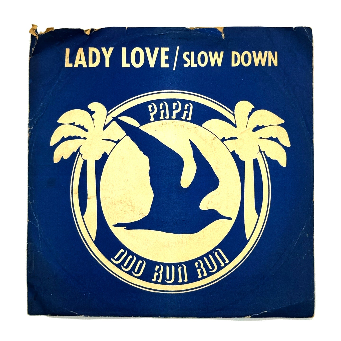 Papa Doo Run Run : LADY LOVE/ SLOW DOWN