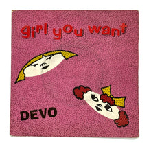 Load image into Gallery viewer, Devo : GIRL YOU WANT/ TURN AROUND
