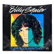 Billy Squier : EVERYBODY WANTS YOU/ EVERYBODY WANTS YOU