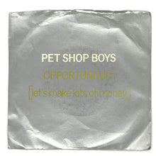 Load image into Gallery viewer, Pet Shop Boys : OPPORTUNITIES (LET&#39;S MAKE LOTS OF MONEY)/ OPPORTUNITIES (LET&#39;S MAKE LOTS OF MONEY)
