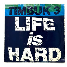 Load image into Gallery viewer, Timbuk 3 : LIFE IS HARD/ I LOVE YOU IN THE STRANGEST WAY
