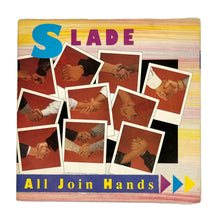 Load image into Gallery viewer, • SLADE : ALL JOIN HANDS/ HERE&#39;S TO...
