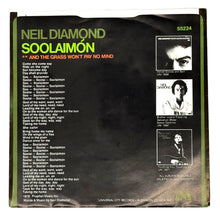 Load image into Gallery viewer, • Neil Diamond : SOOLAIMON/ AND THE GRASS WON'T PAY NO MIND
