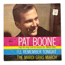 Load image into Gallery viewer, Pat Boone : I'LL REMEMBER TONIGHT/ THE MARDI GRAS MARCH
