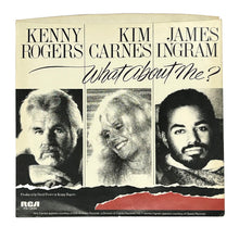 Load image into Gallery viewer, • Kenny Rogers, Kim Carnes &amp; James Ingram : WHAT ABOUT ME?/ Kenny Rogers : THE REST OF THE NIGHT
