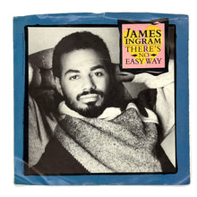 Load image into Gallery viewer, James Ingram : THERE&#39;S NO EASY WAY/ COME A DA MACHINE (TO TAKE A MY PLACE)
