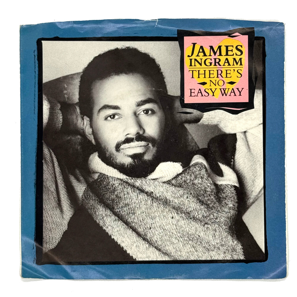 James Ingram : THERE'S NO EASY WAY/ COME A DA MACHINE (TO TAKE A MY PLACE)