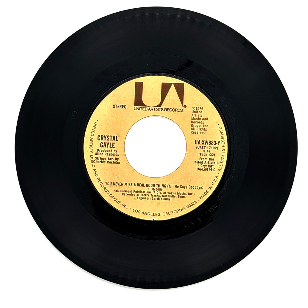 Crystal Gayle : YOU NEVER MISS A REAL GOOD THING (TILL HE SAYS GOODBYE)/ FORGETTIN' 'BOUT YOU