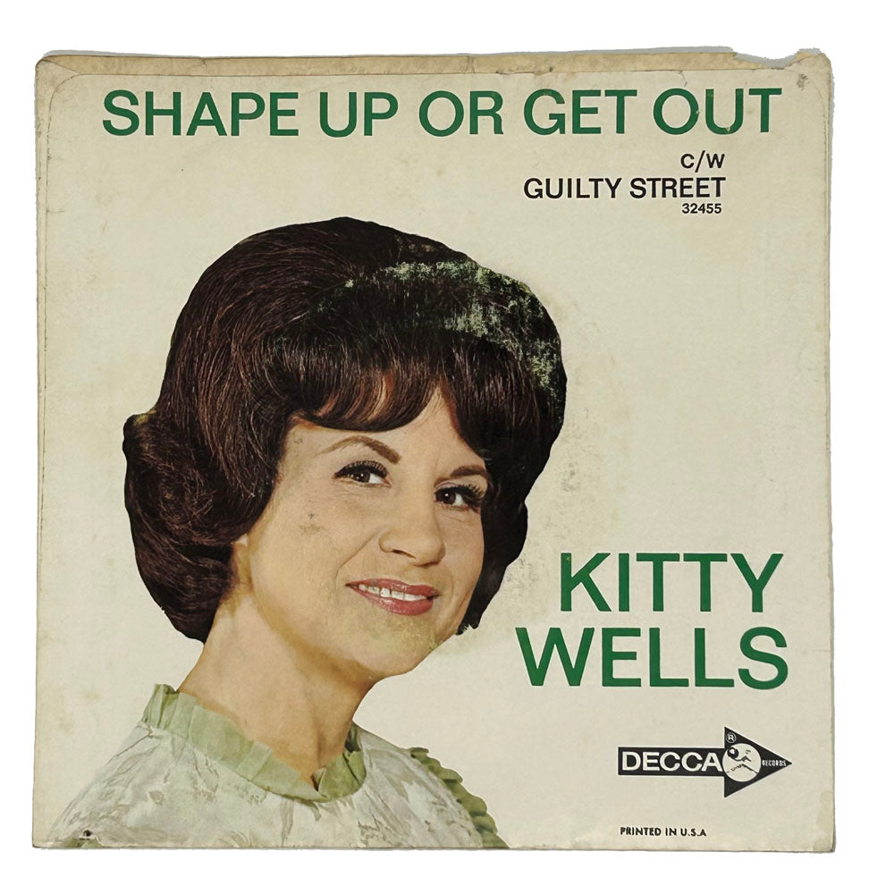 • Kitty Wells : SHAPE UP OR GET OUT/ GUILTY STREET