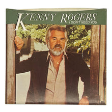 Load image into Gallery viewer, • Kenny Rogers : I DON&#39;T NEED YOU/ WITHOUT YOU IN MY LIFE
