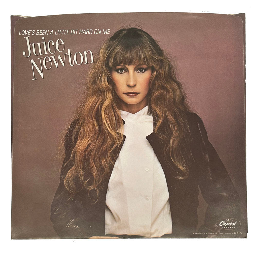 • Juice Newton: LOVE'S BEEN A LITTLE BIT HARD ON ME/ EVER TRUE