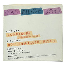 Load image into Gallery viewer, • Oak Ridge Boys : COME ON IN (YOU DID THE BEST YOU COULD DO)/ ROLL TENNESSEE RIVER
