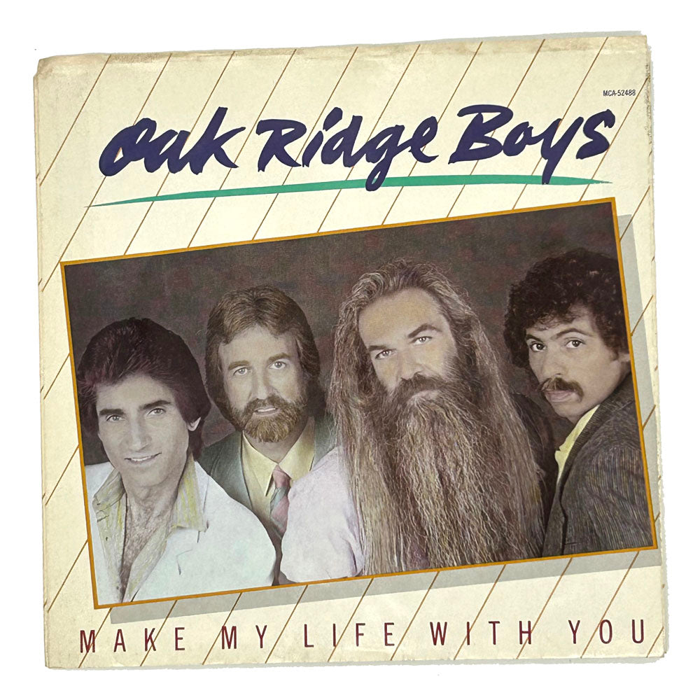 • Oak Ridge Boys : MAKE MY LIFE WITH YOU/ BREAK MY MIND