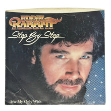 Load image into Gallery viewer, • Eddie Rabbitt : STEP BY STEP/ MY ONLY WISH
