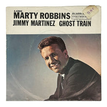Load image into Gallery viewer, • Marty Robbins : JIMMY MARTINEZ/ GHOST TRAIN
