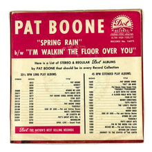 Load image into Gallery viewer, • Pat Boone : SPRING RAIN/ I&#39;M WALKIN&#39; THE FLOOR OVER YOU
