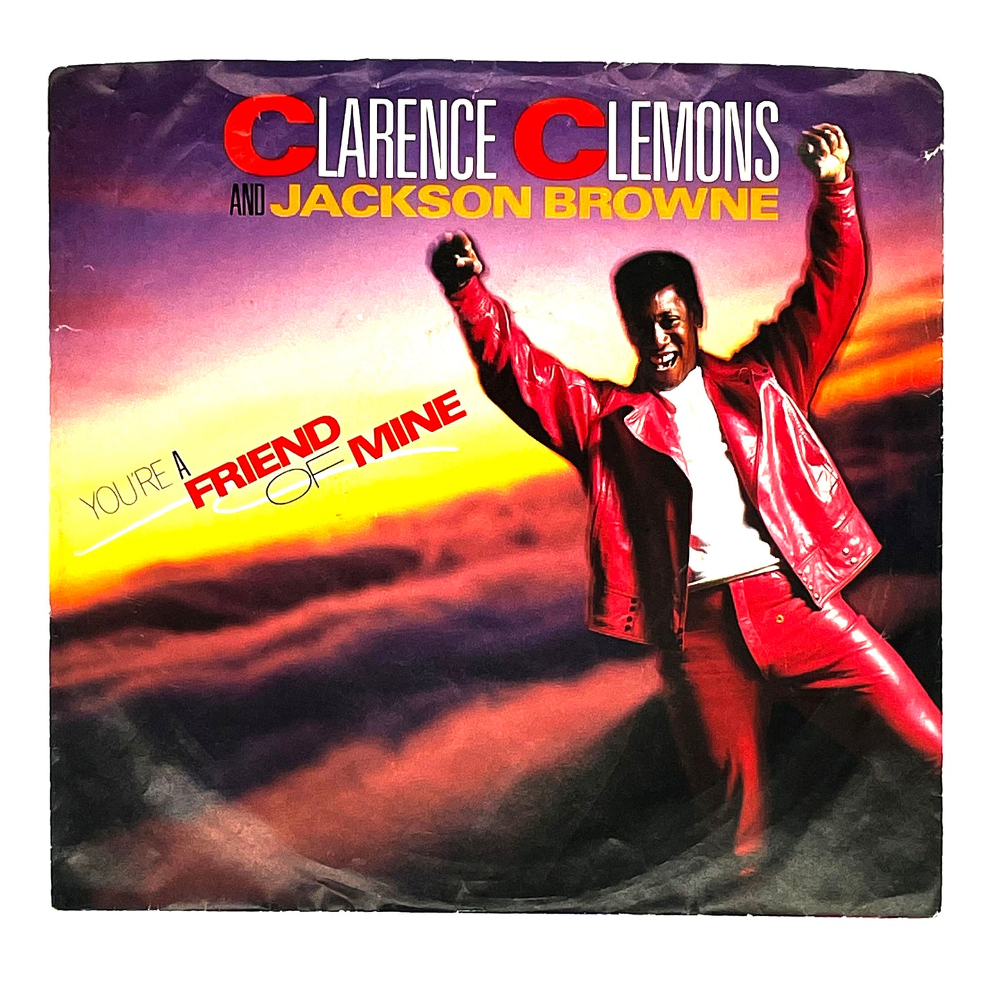 Clarence Clemons And Jackson Browne : YOU'RE A FRIEND OF MINE/ Clarence Clemons : LET THE MUSIC SAY IT