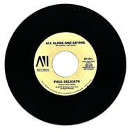 Paul Delicato : ALL ALONE AND CRYING/ DARLING ALL I NEED IS YOU
